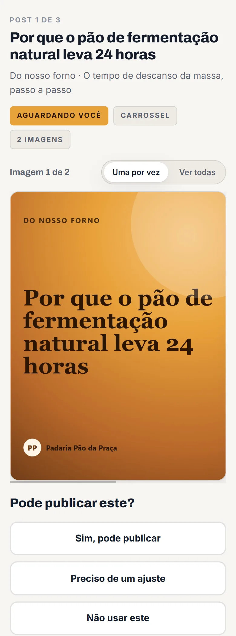 Página de aprovação no celular, com um post de uma padaria fictícia e os botões Sim, pode publicar; Preciso de um ajuste; e Não usar este